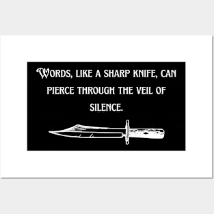 Words, like a sharp knife, can pierce through the veil of silence. Posters and Art